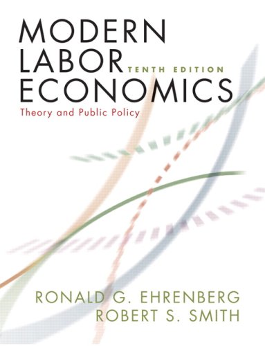 Modern Labor Economics: Theory and Public Policy (10th Edition),Used