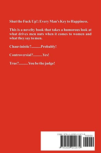 Shut The Fuck Up!: Every Man's Key To Happiness,Used