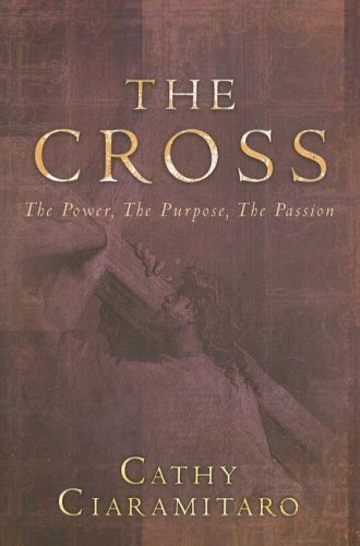 The Cross: The Power the Purpose, the Passion,Used
