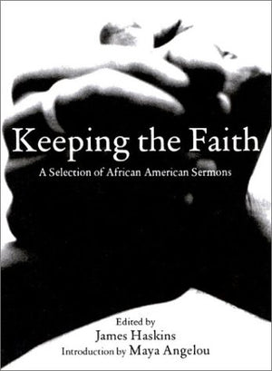 Keeping the Faith: AfricanAmerican Sermons of Liberation,New