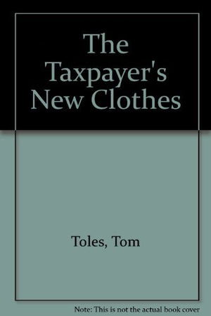 The Taxpayer's New Clothes,Used