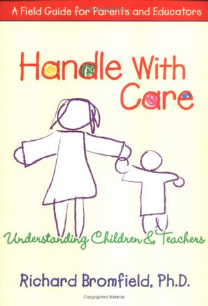 Handle With Care : Understanding Children and Teachers