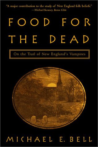 Food for the Dead: On the Trail of New England's Vampires,Used