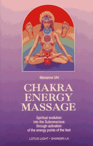 Chakra Energy Massage: Spiritual Evolution into the Subconscious Through Activation of the Energy Points of the Feet,Used