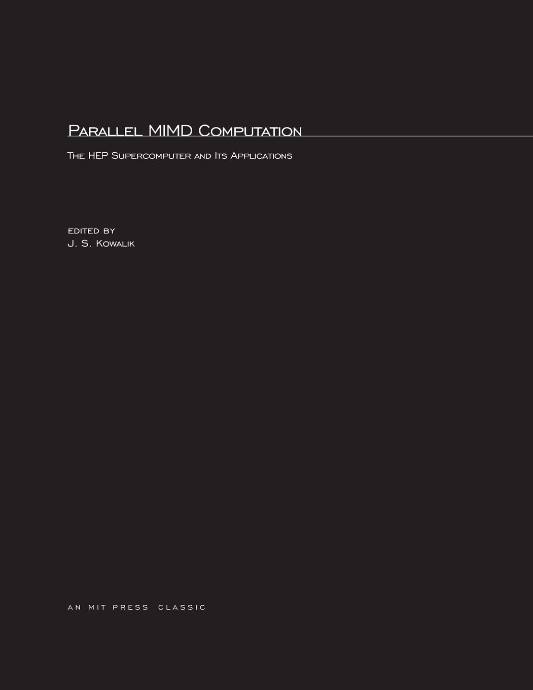 Parallel MIMD Computation: HEP Supercomputer and Its Applications (Mit Press Series in Scientific Computation),Used