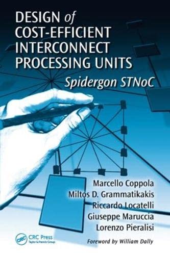 Design of CostEfficient Interconnect Processing Units: Spidergon STNoC (SystemonChip Design and Technologies),Used
