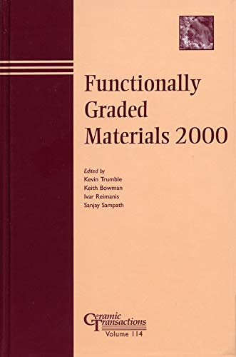 Functionally Graded Materials 2000 (Ceramic Transactions Series),Used