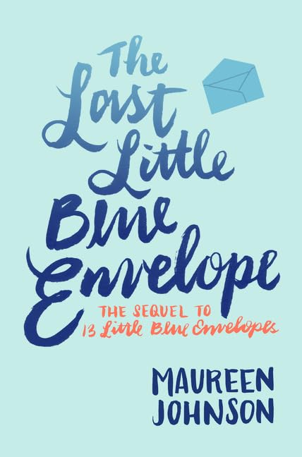 The Last Little Blue Envelope (13 Little Blue Envelopes, 2)