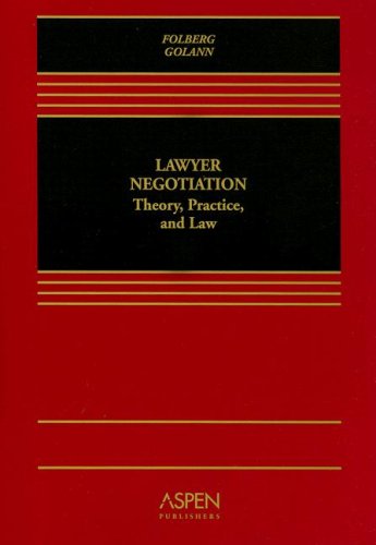 Lawyer Negotiation: Theory, Practice And Law,New