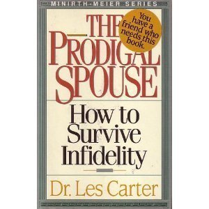 The Prodigal Spouse: How To Survive Infidelity-used