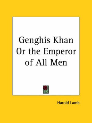 Genghis Khan or the Emperor of All Men 1928,Used
