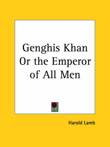 Genghis Khan or the Emperor of All Men 1928,Used