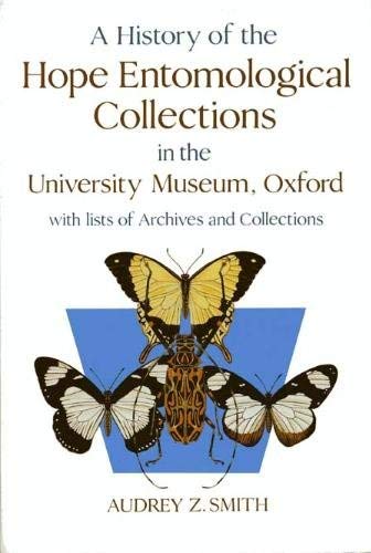 A History of the Hope Entomological Collections in the University Museum, Oxford,Used