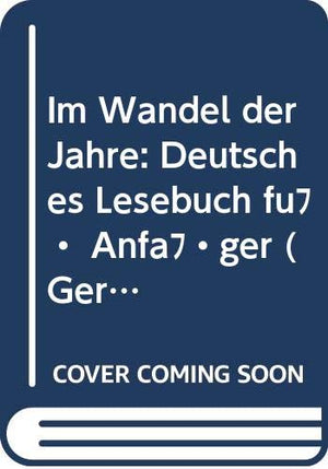 Im Wandel Der Jahre: Deutsches Lesebuch Fu,Used