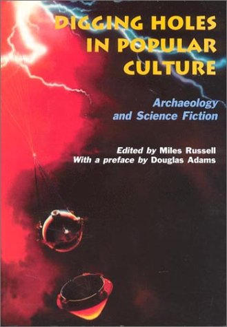 Digging Holes in Popular Culture: Archaeology and Science Fiction,Used