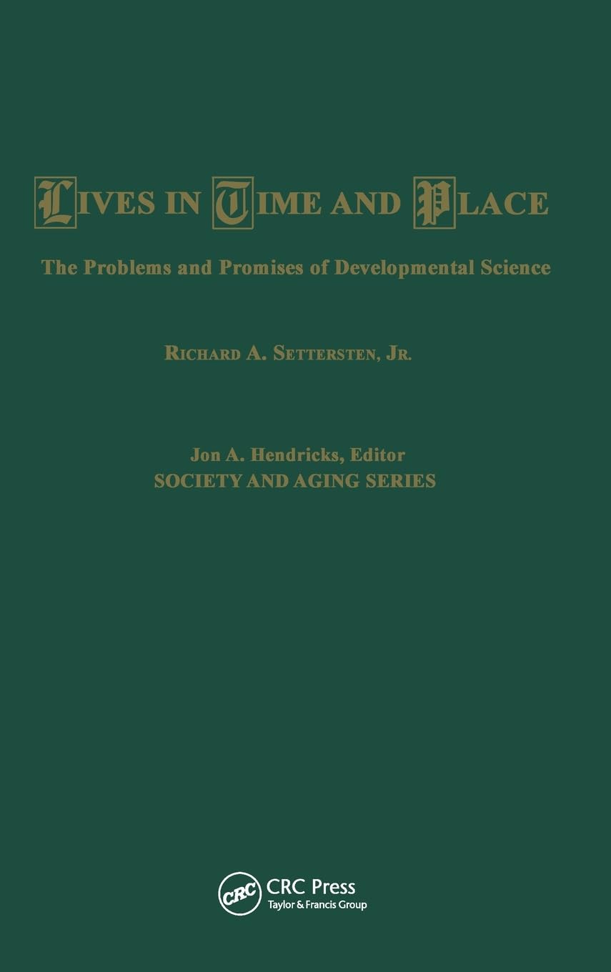 Lives in Time and Place: The Problems and Promises of Developmental Science (Society and Aging Series),Used
