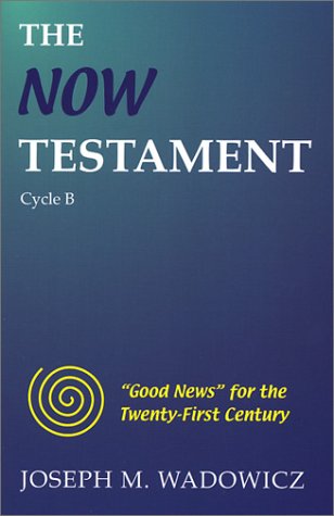 The Now Testament: Cycle B