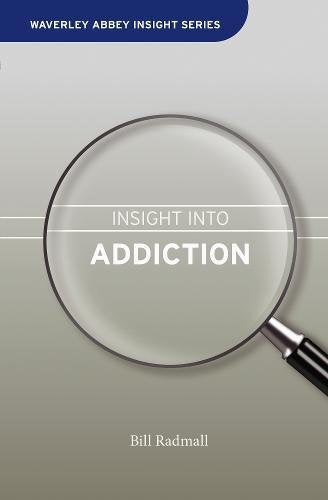 Insight Into Addiction (Waverley Abbey Insight Series),Used