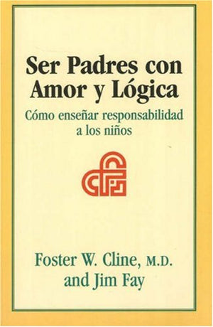 Ser Padres Con Amor Y Logica: Como Ensenar Responsabilidad a Los Ninos (Spanish Edition),Used