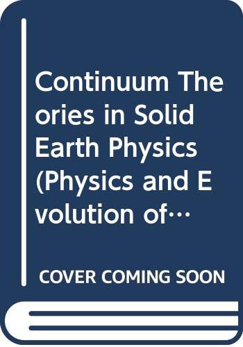 Continuum Theories in Solid Earth Physics (Physics and Evolution of the Earth's Interior, No 3) (English and Polish Edition),Used