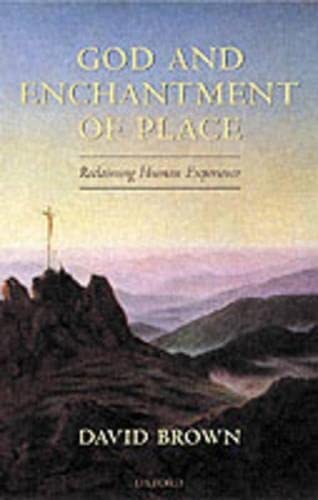 God and Enchantment of Place: Reclaiming Human Experience,Used