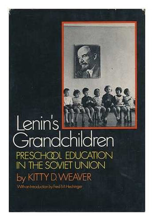 Lenin's Grandchildren: Preschool Education in the Soviet Union,Used