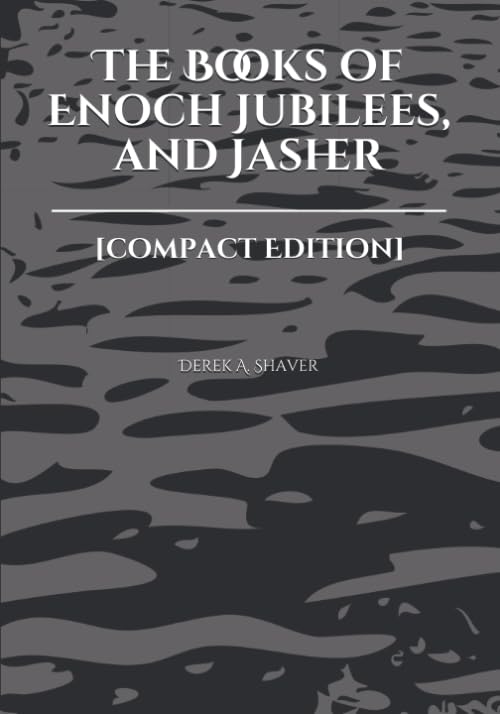 The Books of Enoch Jubilees, and Jasher: [Compact Edition],New