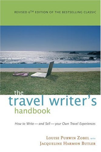 The Travel Writer's Handbook: How to Write and Sell Your Own Travel Experiences,Used