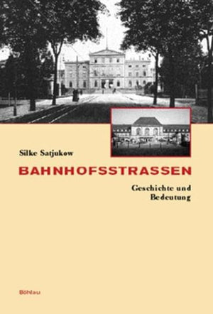 Bahnhofstrassen: Geschichte Und Bedeutung (German Edition),Used