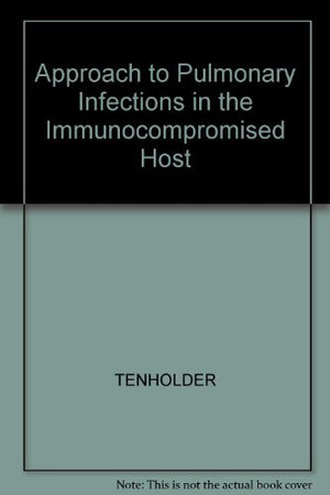 Approach to Pulmonary Infections in the Immunocompromised Host,Used