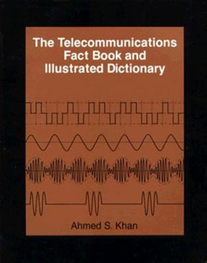 The Telecommunications Fact Book and Illustrated Dictionary,Used