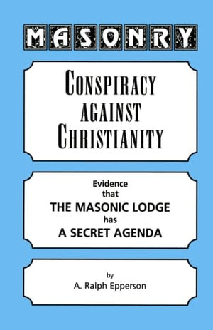 Masonry: Conspiracy Against Christianity,Used