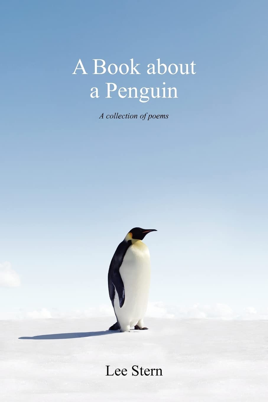 A Book About A Penguin: A Collection Of Poems,New