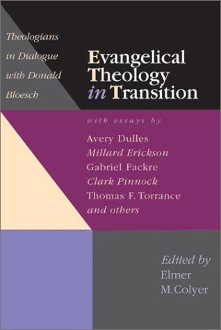 Evangelical Theology in Transition: Theologians in Dialogue With Donald Bloesch,Used