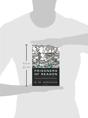 Prisoners of Reason: Game Theory and Neoliberal Political Economy,Used