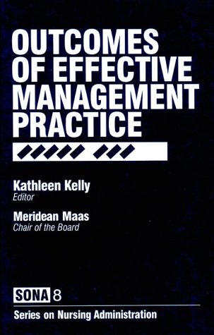 Outcomes Of Effective Management Practice (Series On Nursing Administration),Used