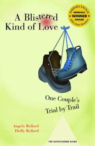 A Blistered Kind of Love: One Couple's Trial by Trail (Barbara Savage Award Winner),New