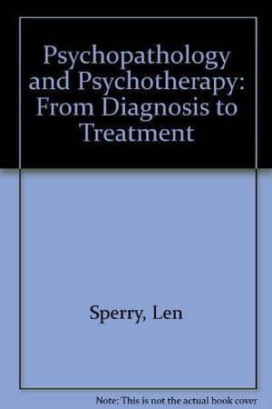Psychopathology And Psychotherapy From Diagnosis To Treatment,Used