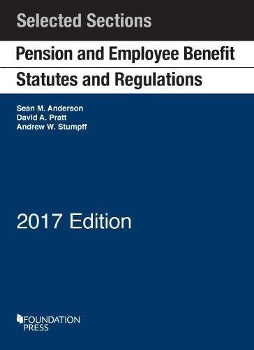 Pension and Employee Benefit Statutes and Regulations, Selected Sections (Selected Statutes),Used