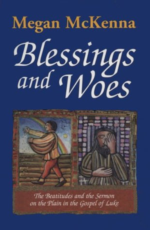 Blessings and Woes: The Beatitudes and the Sermon on the Plain in the Gospel of Luke,Used