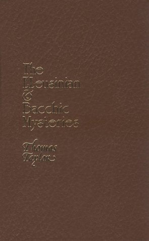 Eleusinian and Bacchic Mysteries: A Dissertation,Used