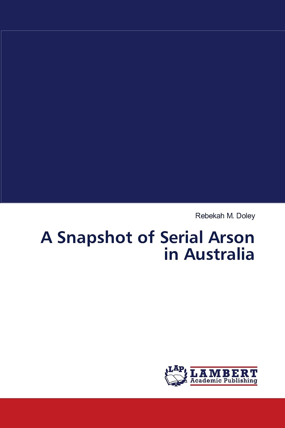 A Snapshot of Serial Arson in Australia,Used