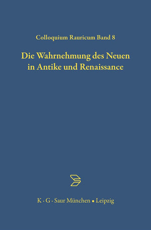 Die Wahrnehmung des Neuen in Antike und Renaissance (Colloquia Raurica, 8) (German Edition),Used
