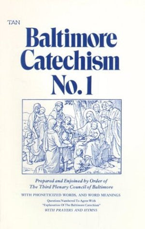 Baltimore Catechism No.1: A Catechism of Christian Doctrine,New