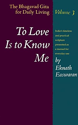 To Love Is to Know Me: The Bhagavad Gita for Daily Living, Vol. 3,New