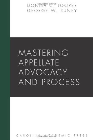 Mastering Appellate Advocacy and Process (Carolina Academic Press Mastering),Used