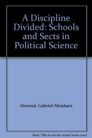 A Discipline Divided: Schools and Sects in Political Science,Used
