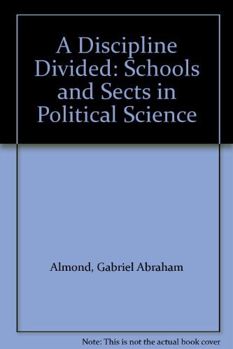 A Discipline Divided: Schools and Sects in Political Science,Used