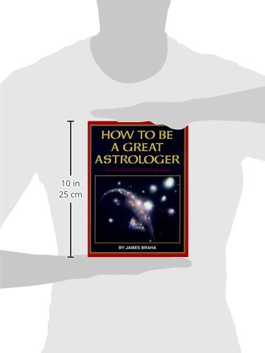How To Be A Great Astrologer: The Planetary Aspects Explained,Used