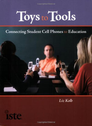 Toys to Tools: Connecting Student Cell Phones to Education,Used